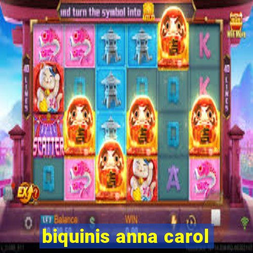 biquinis anna carol